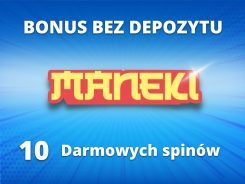 Maneki bonus bez depozytu